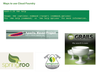 Ways to use Cloud Foundry




                            32
 