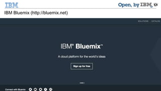 IBM Bluemix (http://bluemix.net) 
8 © 2014 IBM Corporation 
 