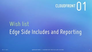 Amazon CloudFront Best Practices and Anti-patterns | PDF