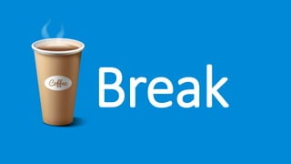 Break
 