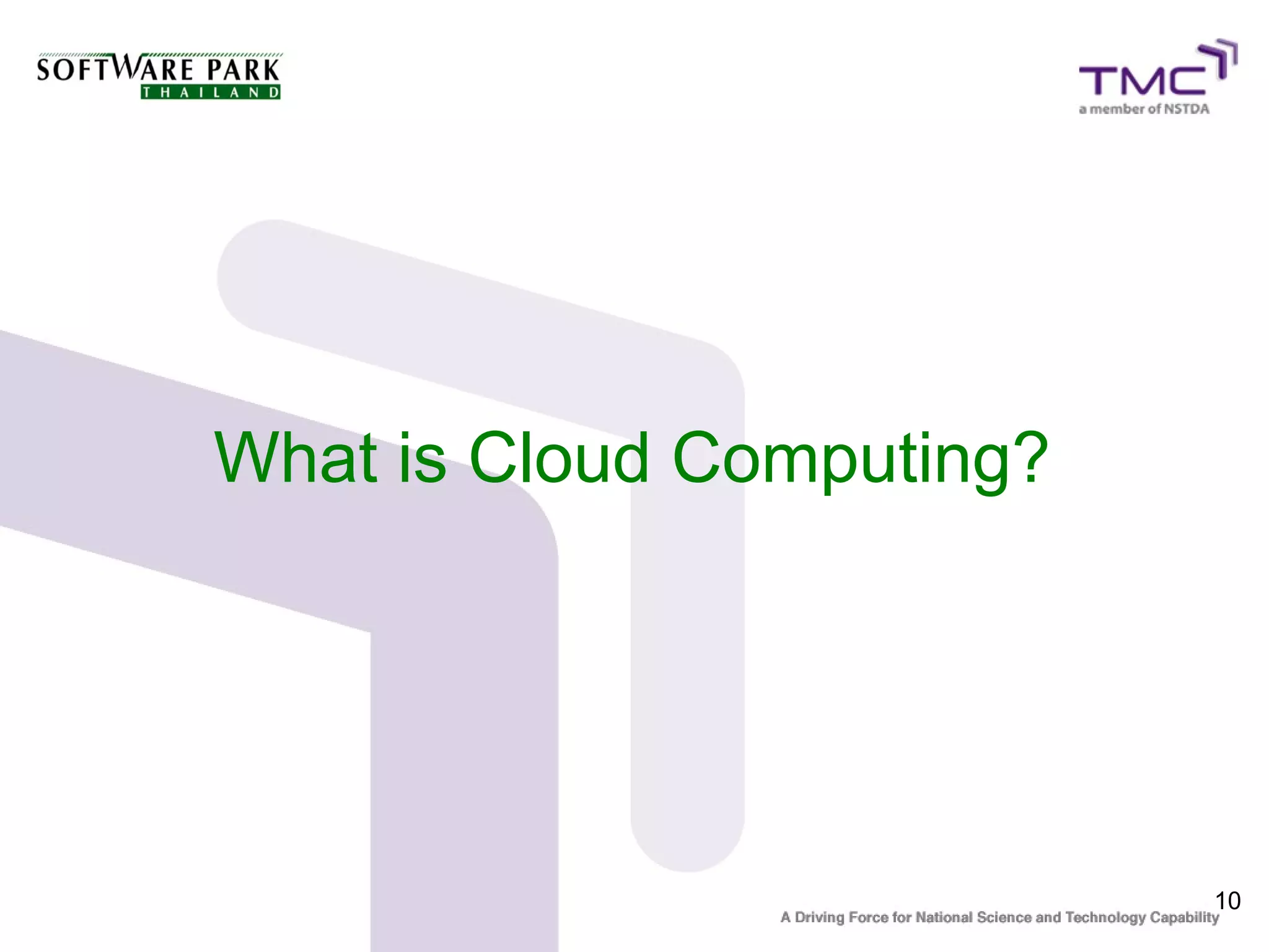 What is Cloud Computing?




                           10
 