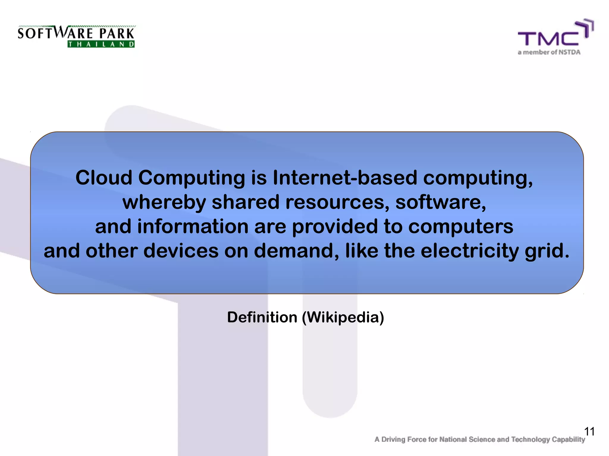 Cloud Computing is Internet-based computing,
       whereby shared resources, software,
     and information are provided to computers
and other devices on demand, like the electricity grid.


                   Definition (Wikipedia)




                                                          11
 
