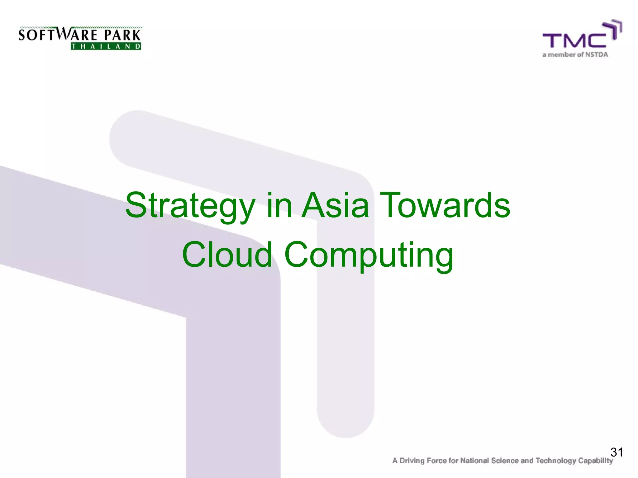 Strategy in Asia Towards
    Cloud Computing




                           31
 