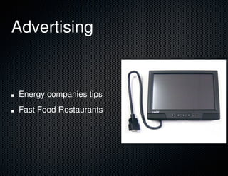 Advertising
Energy companies tips
Fast Food Restaurants
 