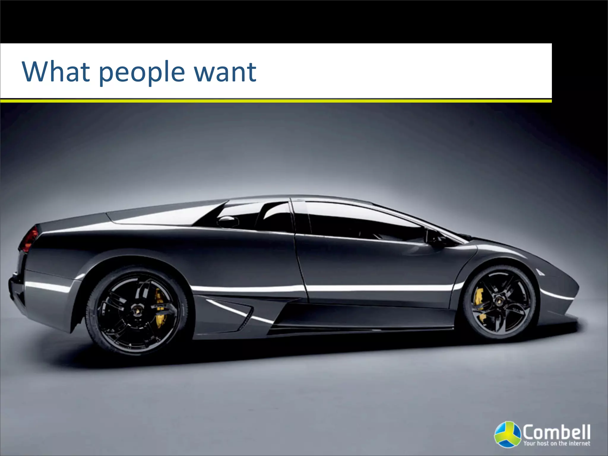 What	
  people	
  want
 