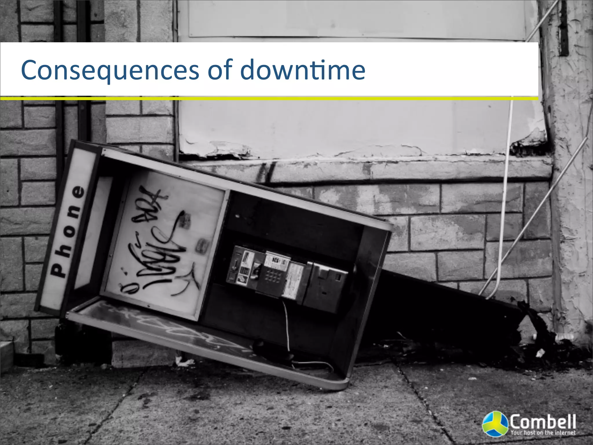 Consequences	
  of	
  downJme
 