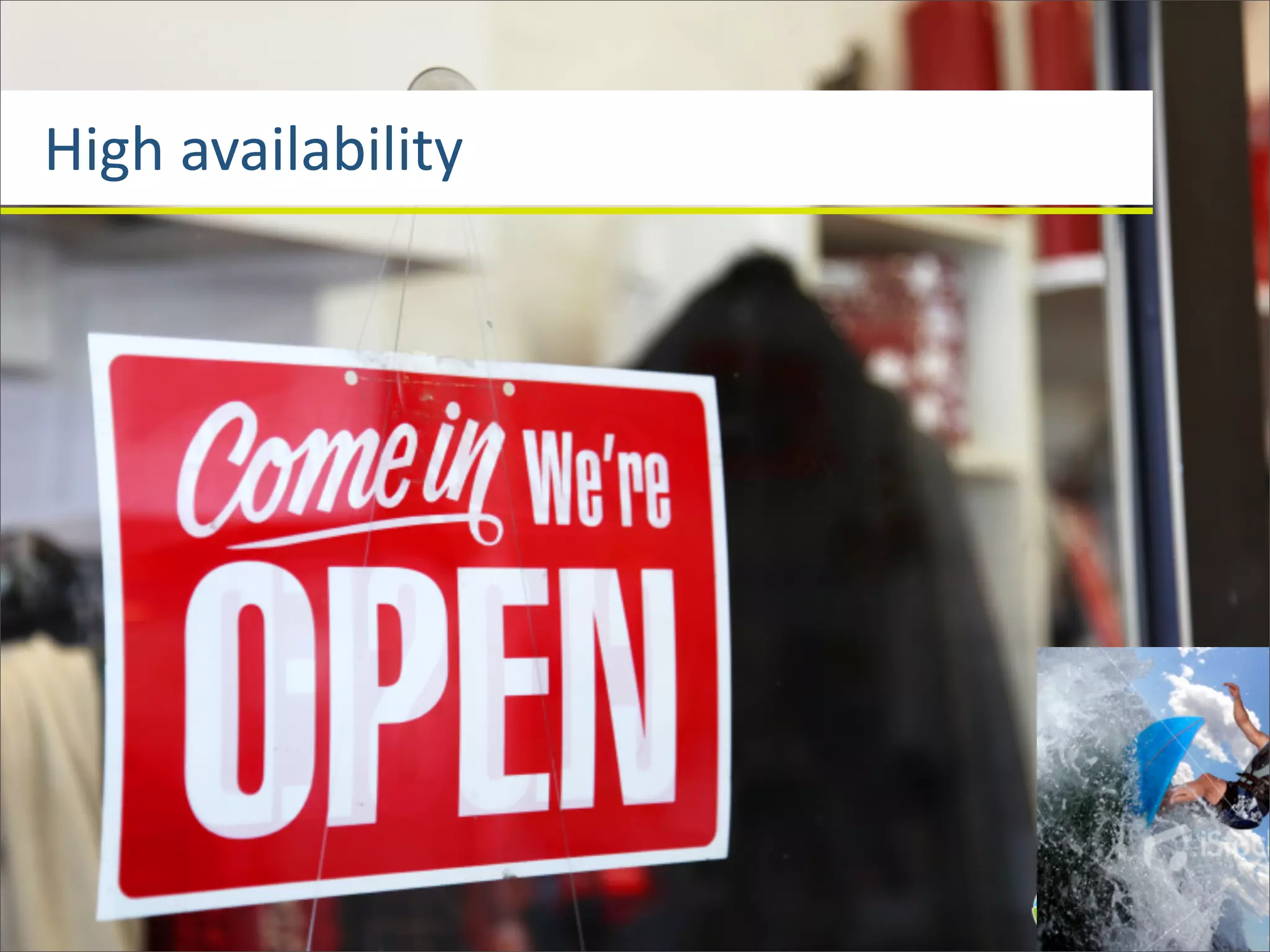 High	
  availability
 