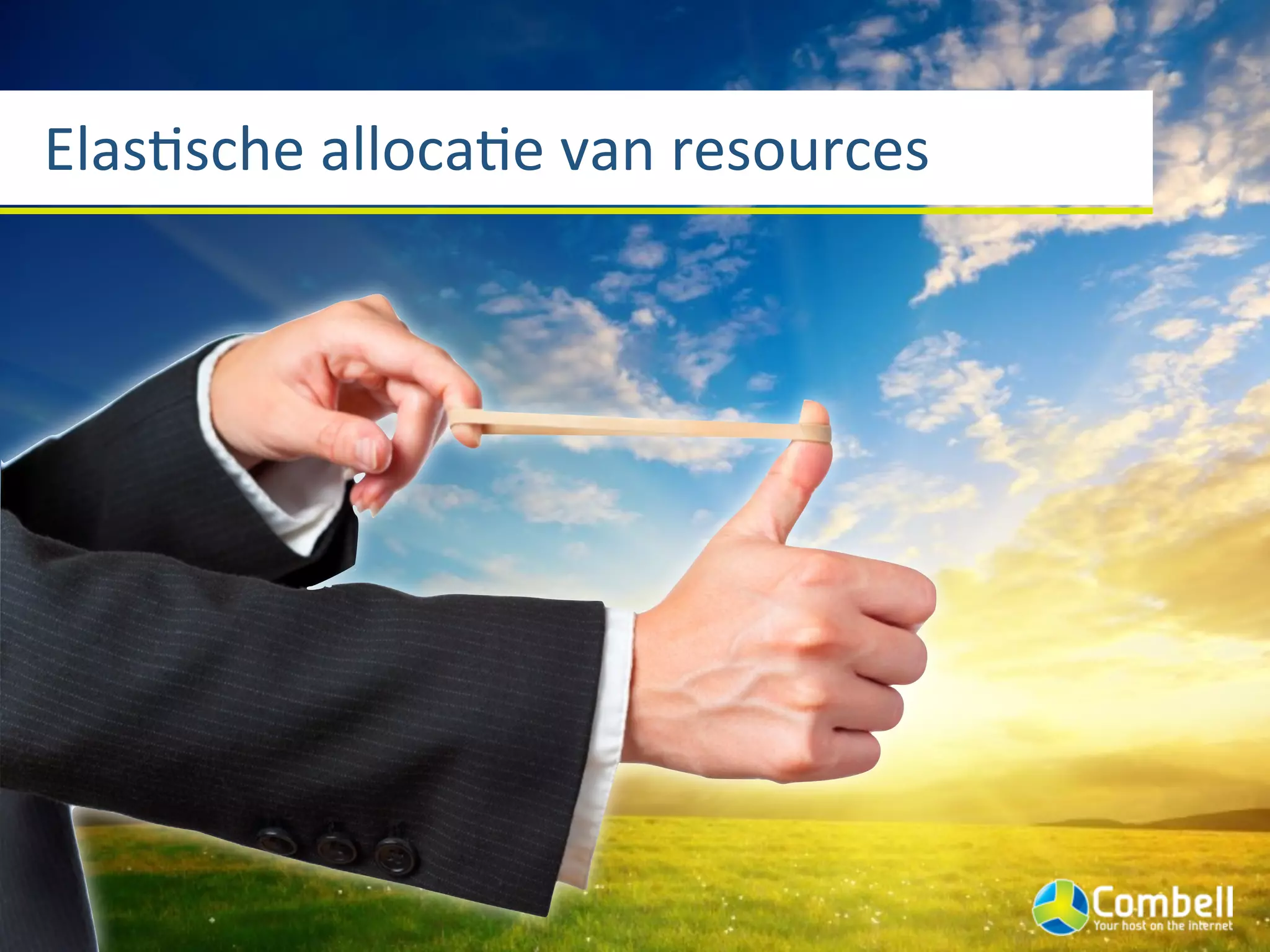 ElasJsche	
  allocaJe	
  van	
  resources
 