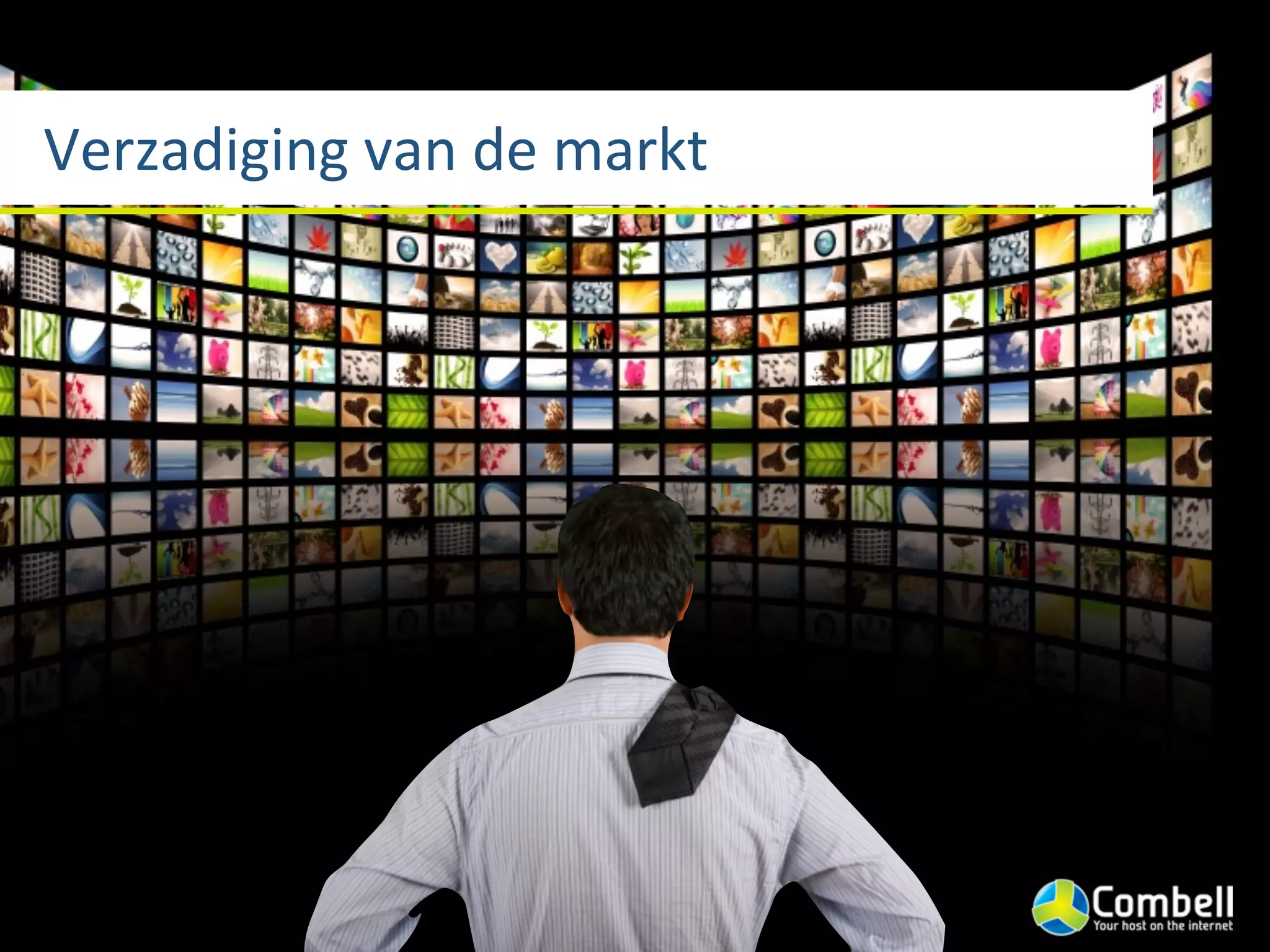 Verzadiging	
  van	
  de	
  markt
 