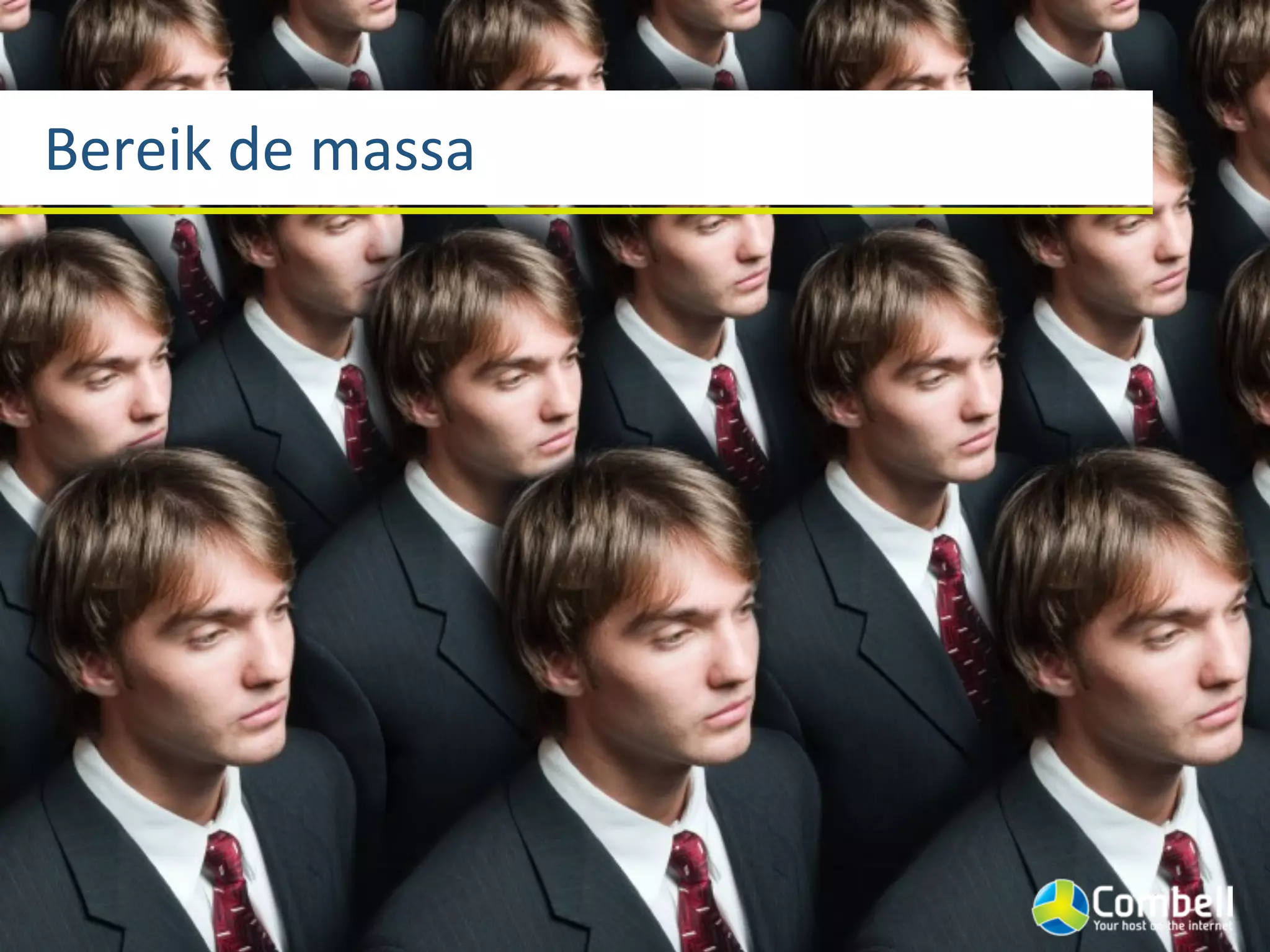 Bereik	
  de	
  massa
 