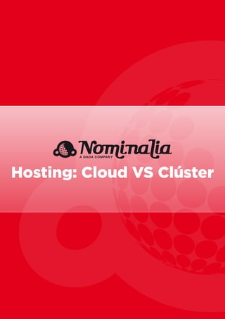 Hosting: Cloud VS Clúster
 