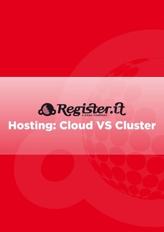 Hosting: Cloud VS Cluster
 