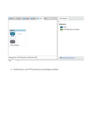  Double click on the HTTP Connector in and configure asbelow
 