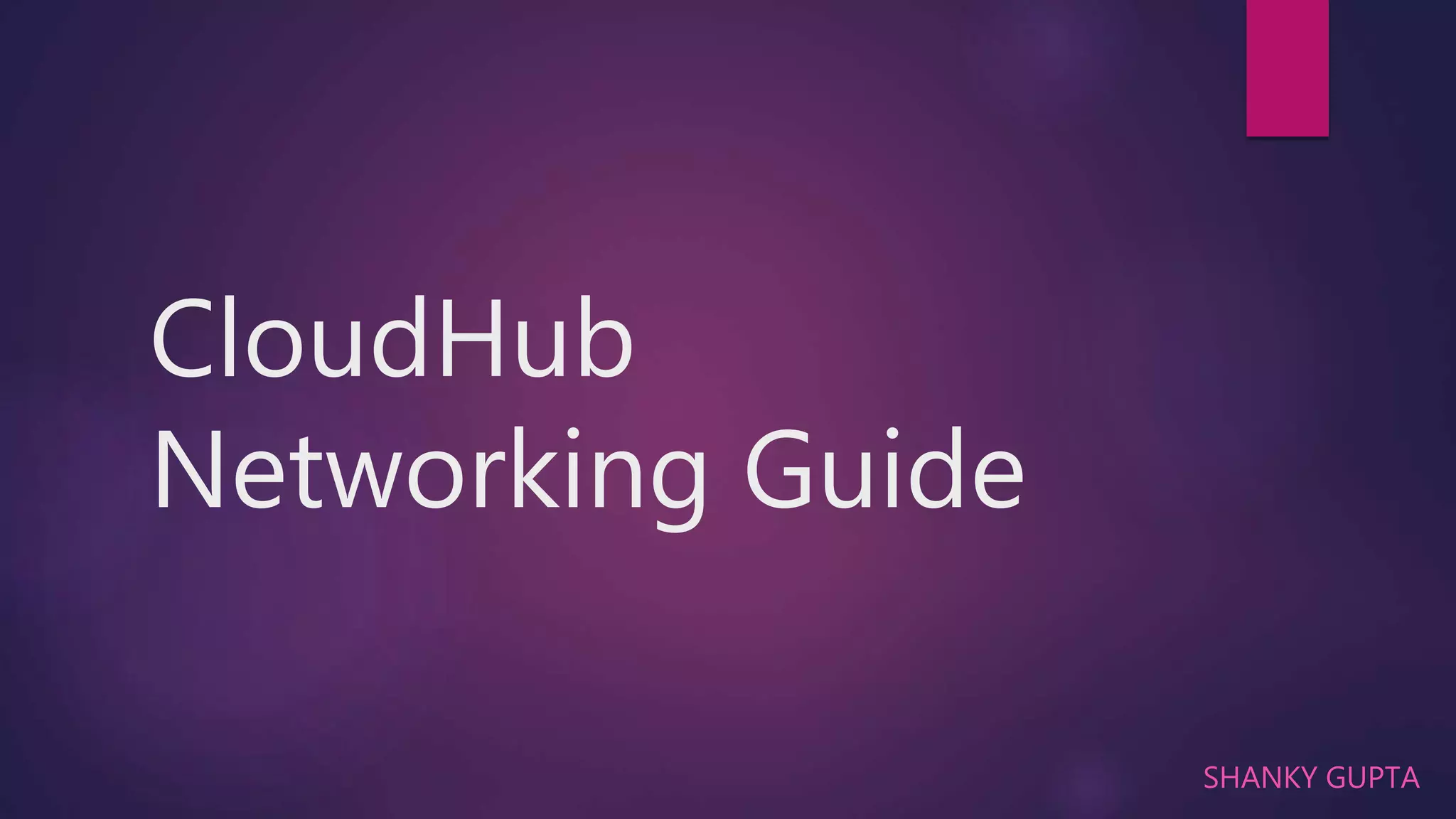 CloudHub networking guide PPT