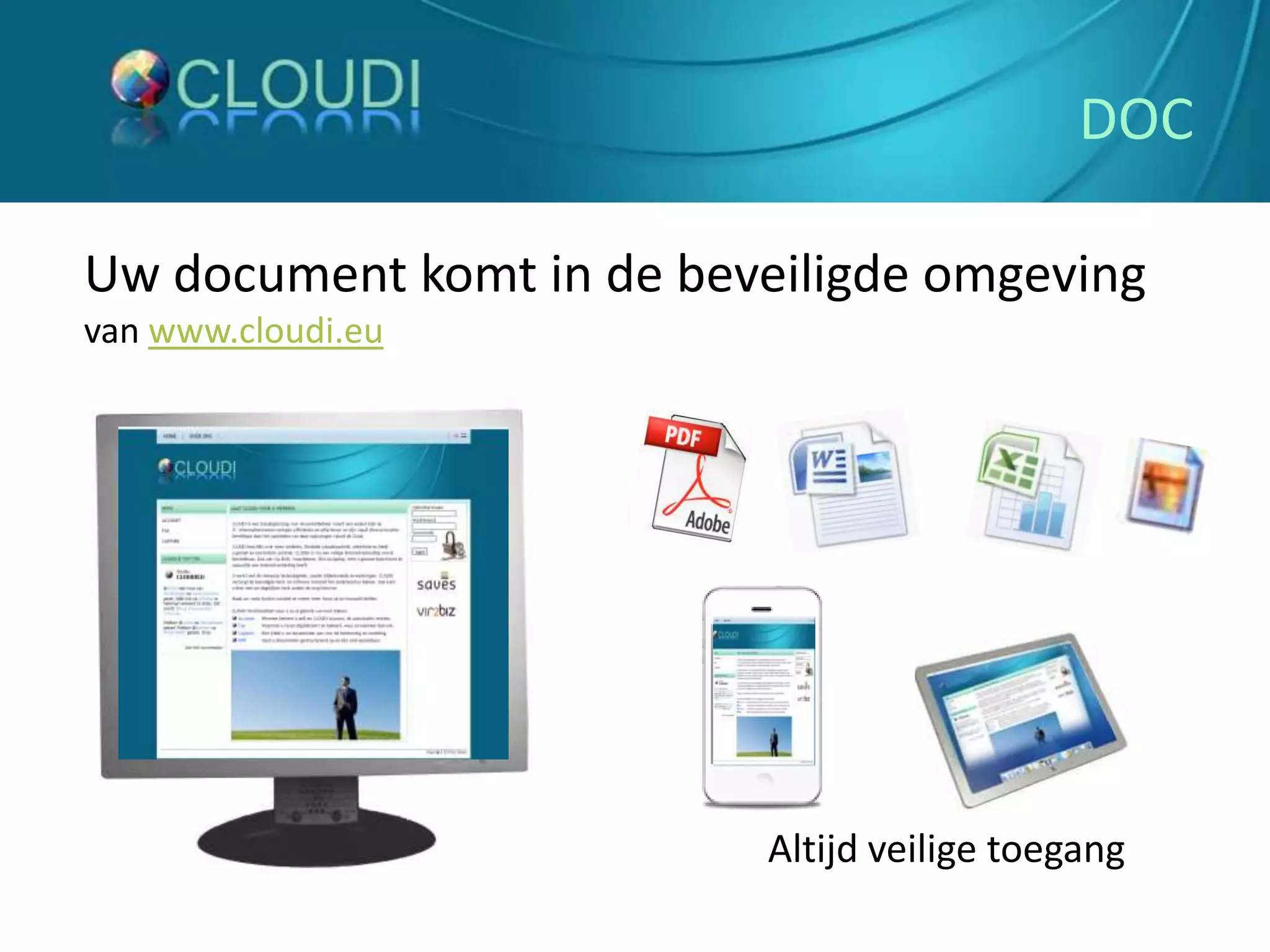 DOC	Uw document komt in de beveiligde omgeving van www.cloudi.euAltijd veilige toegang