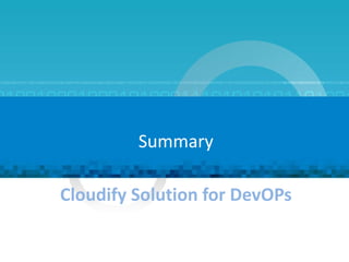 Cloudify Solution for DevOPs Summary 