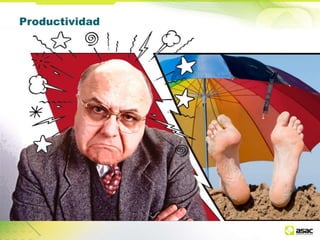 Productividad

•

Trabajo en vacaciones

 