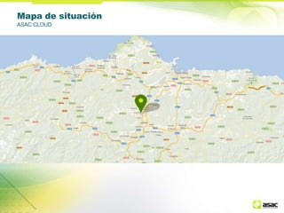 Mapa de situación
ASAC CLOUD

 