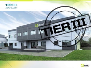 TIER III
ASAC CLOUD

 