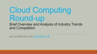 Cloud Computing Round-up and Quick Analysis