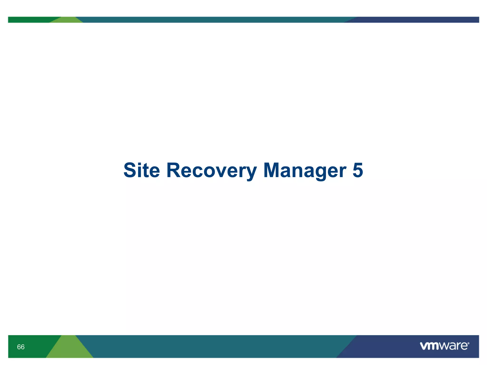 Site Recovery Manager 5




66
 