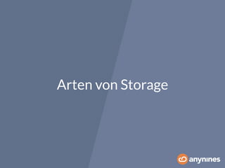 Arten von Storage 
 