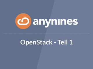 OpenStack - Teil 1 
 