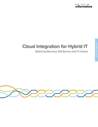 WHITEPAPER
Cloud Integration for Hybrid IT
Balancing Business Self-Service and IT Control
 