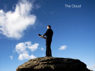 The Cloud
 