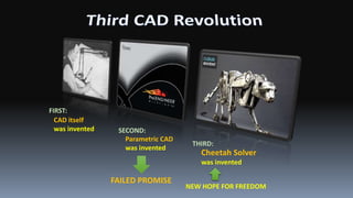 is developing innovative
constraint solver (Cheetah Solver)
to help engineers and designers
in creating complicated
geometrical models,
allowing fast and easy
modifications of the
previously created models
2 of 12
 