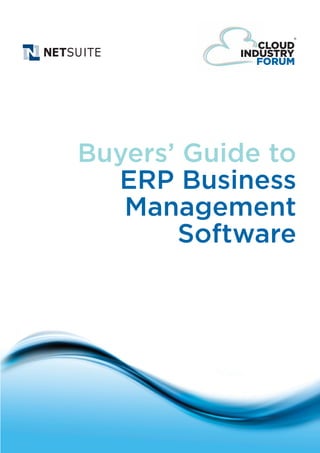 one
© Cloud Forum IP Ltd 2015
Buyers’ Guide to
ERP Business
Management
Software
 