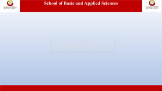 Thank You…..
School of Basic and Applied Sciences
 