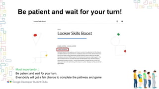 Be patient and wait for your turn!
Most importantly :)
Be patient and wait for your turn.
Everybody will get a fair chance to complete the pathway and game
 
