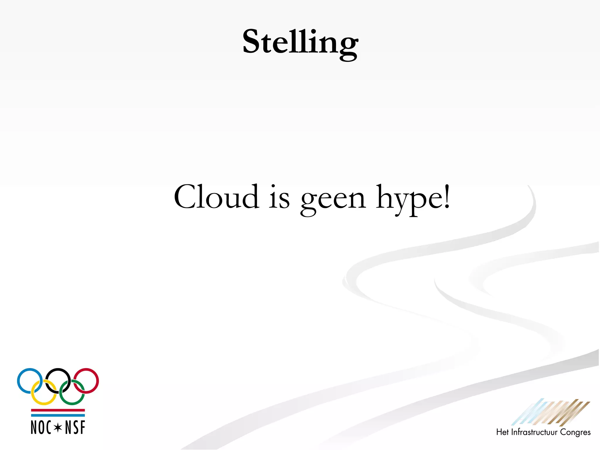 Stelling Cloud is geen hype! 