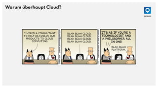 Warum überhaupt Cloud?
 