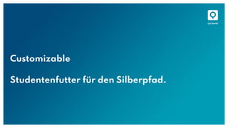 Customizable
Studentenfutter für den Silberpfad.
 