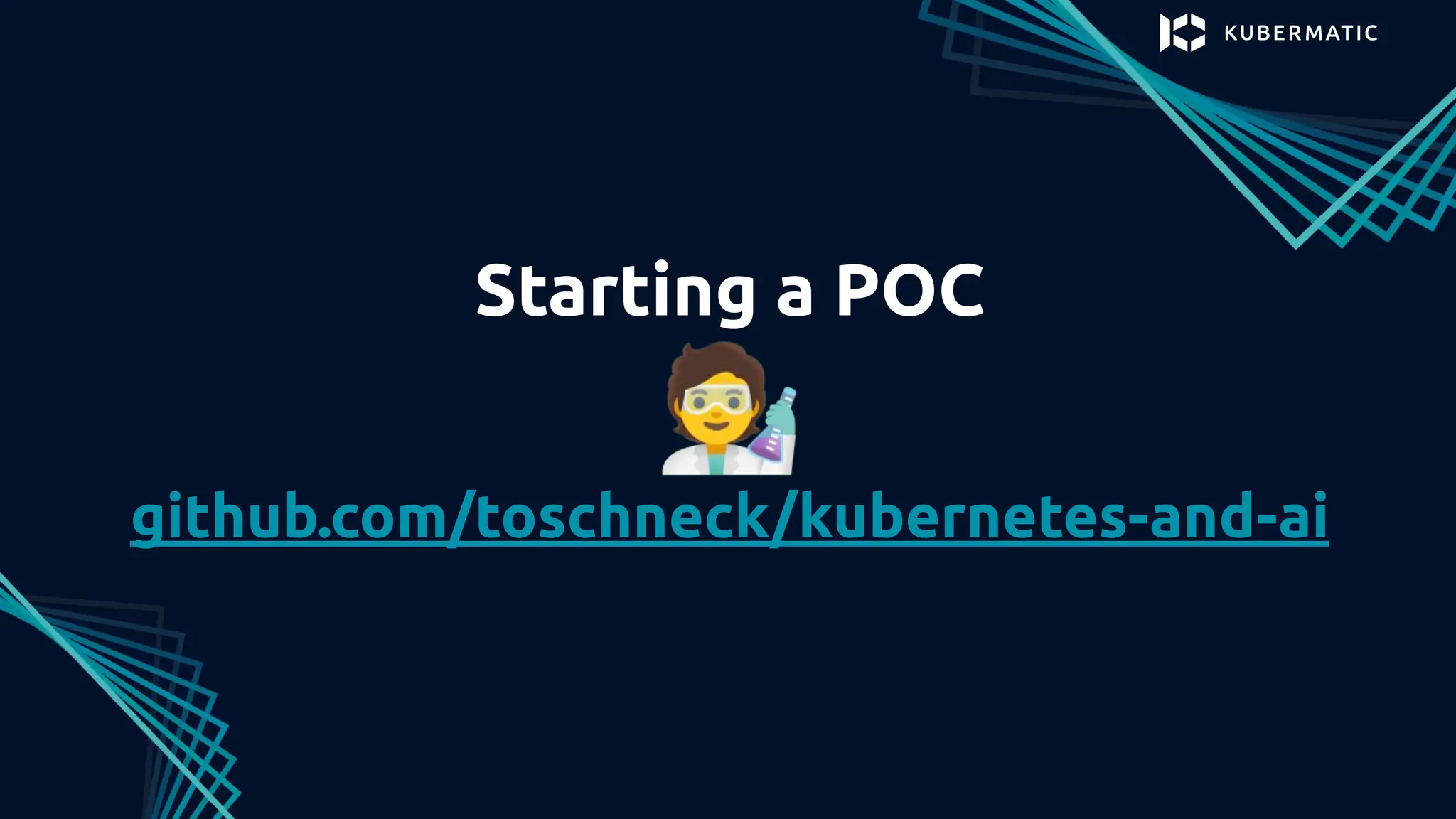 Starting a POC
󰳘
github.com/toschneck/kubernetes-and-ai
 