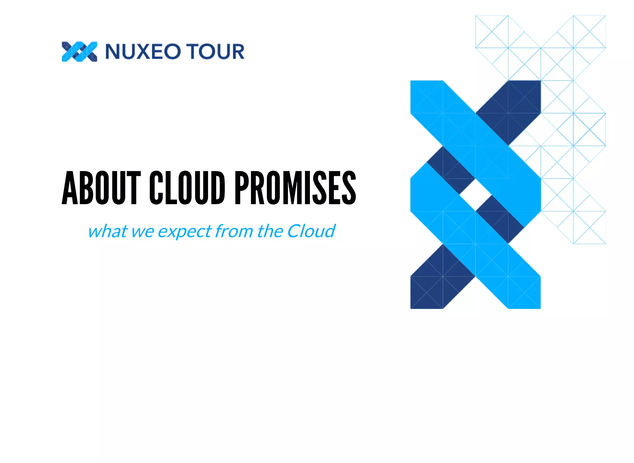 ABOUT CLOUD PROMISES 
what we expect from the Cloud 
 