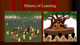 History of Learning
 