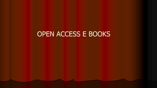 OPEN ACCESS E BOOKS
 