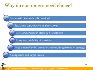 Why do customers need choice?




                                13
 