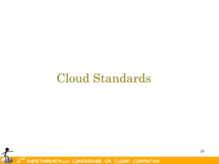 Cloud Standards




                  23
 