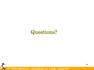 Questions?




             38
 