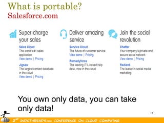 What is portable?
Salesforce.com




  You own only data, you can take
  only data!                        17
 