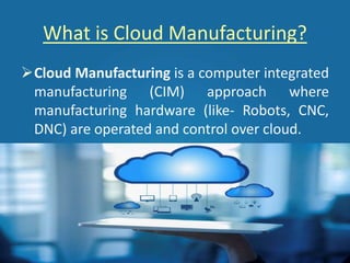 Cloud manufacturing | PPTX