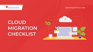 Delivering the future. Now
CLOUD
MIGRATION
CHECKLIST
 