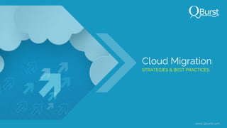 www.qburst.com
Cloud Migration
STRATEGIES & BEST PRACTICES
 