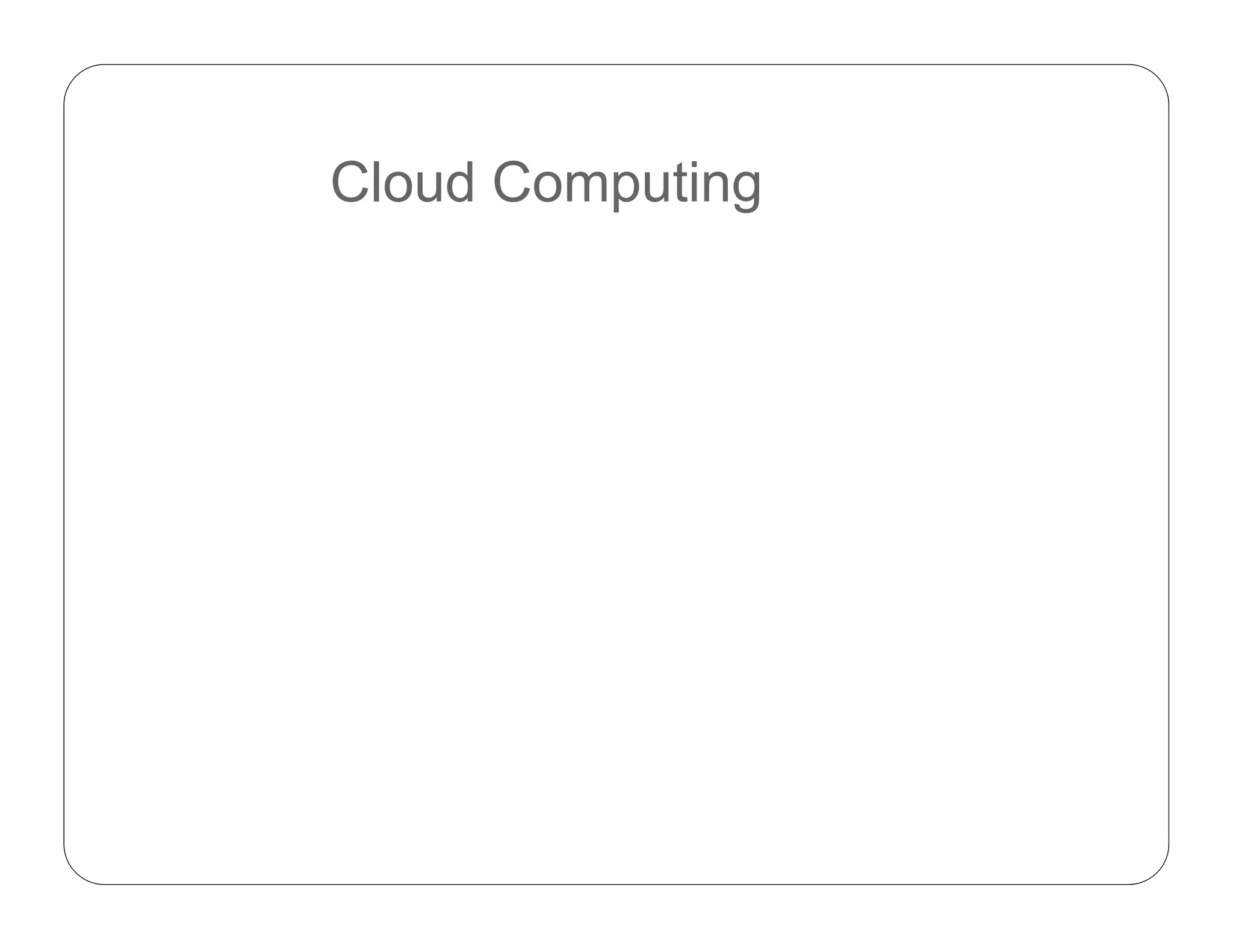 Cloud Computing
 