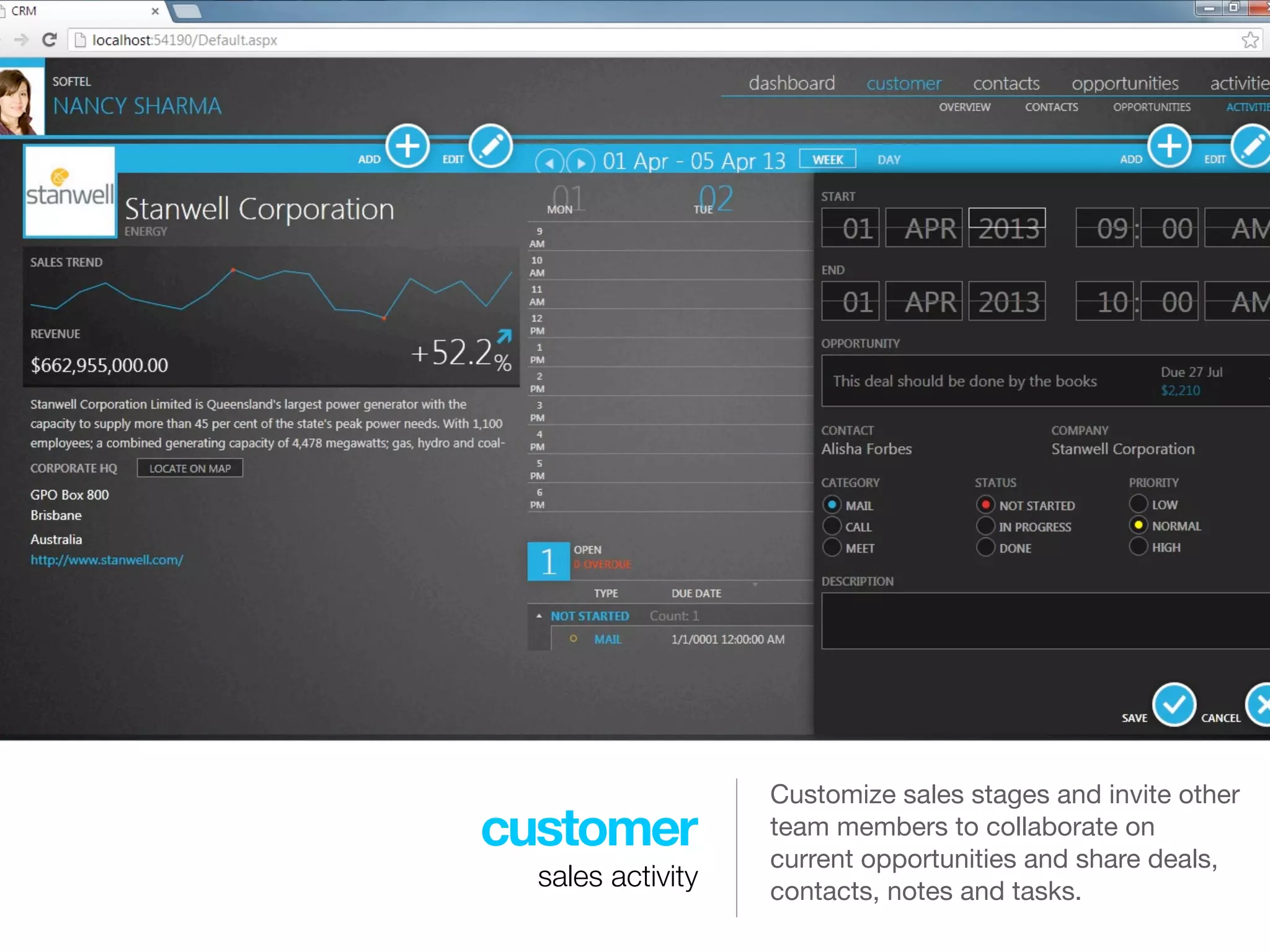 Customize sales stages and invite other
customer           team members to collaborate on
                   current opportunities and share deals,
  sales activity   contacts, notes and tasks.
 