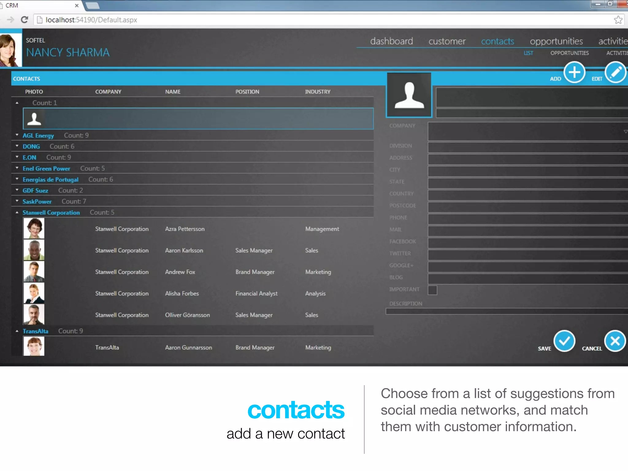 Choose from a list of suggestions from
  contacts          social media networks, and match
                    them with customer information.
add a new contact
 